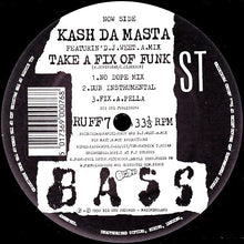 Load image into Gallery viewer, Kash Da Masta Featuring DJ Weet-A-Mix : Take A Fix Of Funk / I Blowz Up! (12")