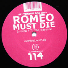 Load image into Gallery viewer, Blutonium Boy Pres. Romeo Must Die : Inferno / To The Bassline (12")