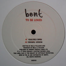 Load image into Gallery viewer, Bent : To Be Loved (12")