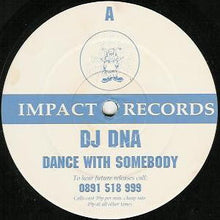 Load image into Gallery viewer, DJ DNA* : Dance With Somebody / Never Give Up (12")