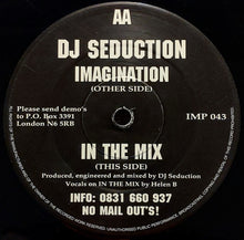 Load image into Gallery viewer, DJ Seduction : Imagination / In The Mix (12")
