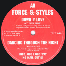 Load image into Gallery viewer, Force &amp; Styles : Down 2 Love / Dancing Through The Night (12")