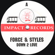 Load image into Gallery viewer, Force &amp; Styles : Down 2 Love / Dancing Through The Night (12")