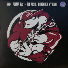 Load image into Gallery viewer, Plump DJs : The Push / Remember My Name (12")