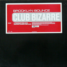 Load image into Gallery viewer, Brooklyn Bounce : Club Bizarre (12")