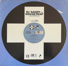 Load image into Gallery viewer, DJ Sandy (4) Vs Housetrap : Overdrive (12")