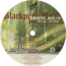 Load image into Gallery viewer, Michael Forshaw : Blackpool Rock EP (12", EP)