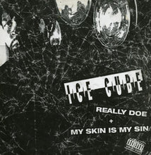 Load image into Gallery viewer, Ice Cube : Really Doe + My Skin Is My Sin (12")