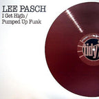 Lee Pasch - I Get High / Pumped Up Funk - Tidy - TIDY245T - 12" - Vinyl - Very Good Plus (VG+)
