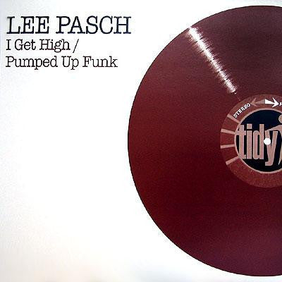 Lee Pasch - I Get High / Pumped Up Funk - Tidy - TIDY245T - 12" - Vinyl - Very Good Plus (VG+)