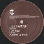 Lee Pasch - I Get High / Pumped Up Funk - Tidy - TIDY245T - 12" - Vinyl - Very Good Plus (VG+)