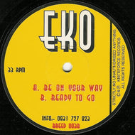 EKO : Be On Your Way / Ready To Go (10