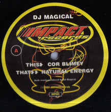 Load image into Gallery viewer, DJ Magical : Cor Blimey / Natural Energy (12")