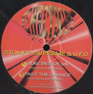 DJ Stompy, Supreme & UFO : Here Beside Me / Past The Chance (12