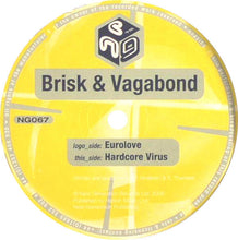 Load image into Gallery viewer, Brisk &amp; V.A.G.A.B.O.N.D. : Eurolove / Hardcore Virus (12")