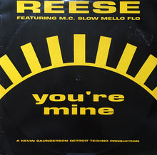 Load image into Gallery viewer, Reese Featuring M.C. Slow Mello Flo : You're Mine (12", Single)