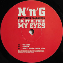Load image into Gallery viewer, N'n'G Featuring Kallaghan : Right Before My Eyes (12",33 ⅓ RPM)