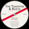 The Timespan & Bertie : Don't Mess / Our Soul (12")