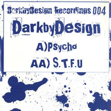 Load image into Gallery viewer, Dark By Design : Psycho / S.T.F.U (12")
