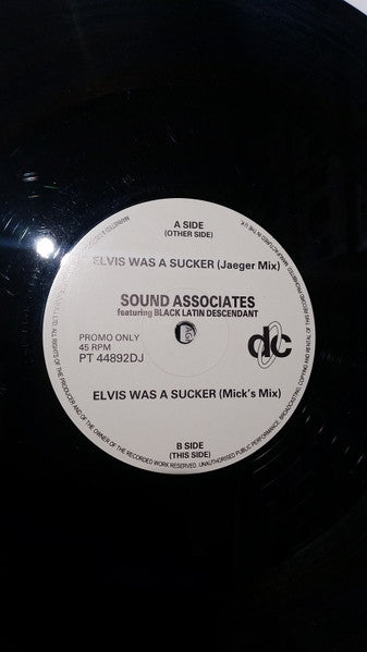 Sound Associates (2) Featuring Black Latin Descendant : Elvis Was A Sucker (12", EP, Promo)