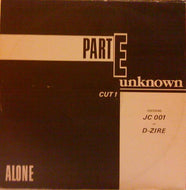 Part E Unknown Featuring JC-001 & DJ D-Zire : Alone (12