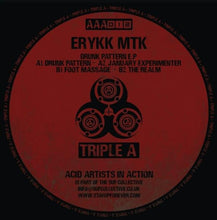 Load image into Gallery viewer, Erykk Mtk - Triple A - Drunk Pattern E.P. [vinyl only] - AAA012 - 12&quot; Vinyl - Acid Techno