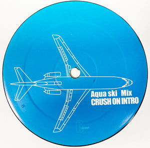 AQUA SKI - Crush On Intro - Breaks - 1 Sided vinyl - AIRPORT SERIES 006 - 12" VINYL
