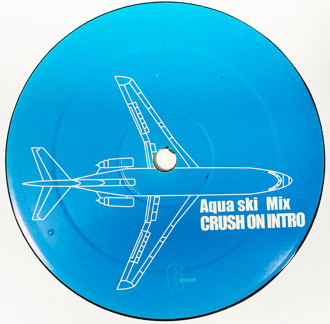AQUA SKI - Crush On Intro - Breaks - 1 Sided vinyl - AIRPORT SERIES 006 - 12