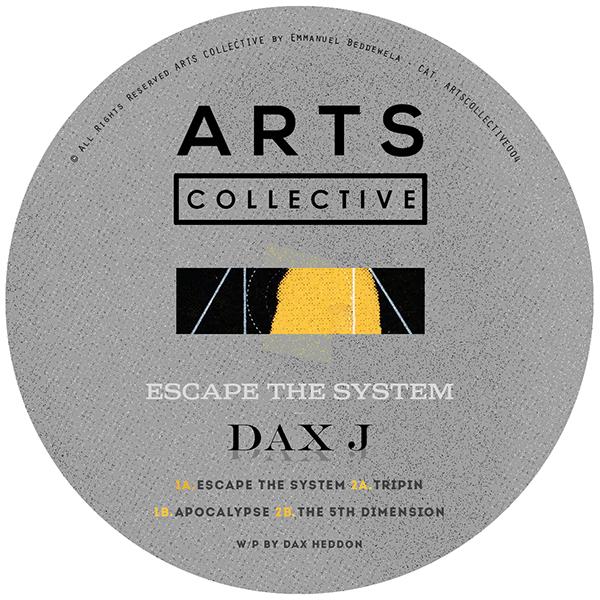 Dax J - Escape The System [stickered sleeve] - ARTS - ARTSCOLLECTIVE004 - 12
