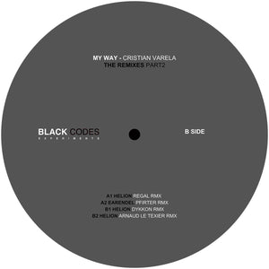 Cristian Varela - My Way - The Remixes  - BCE044 - Black Codes Experiments - 12" Vinyl - Techno