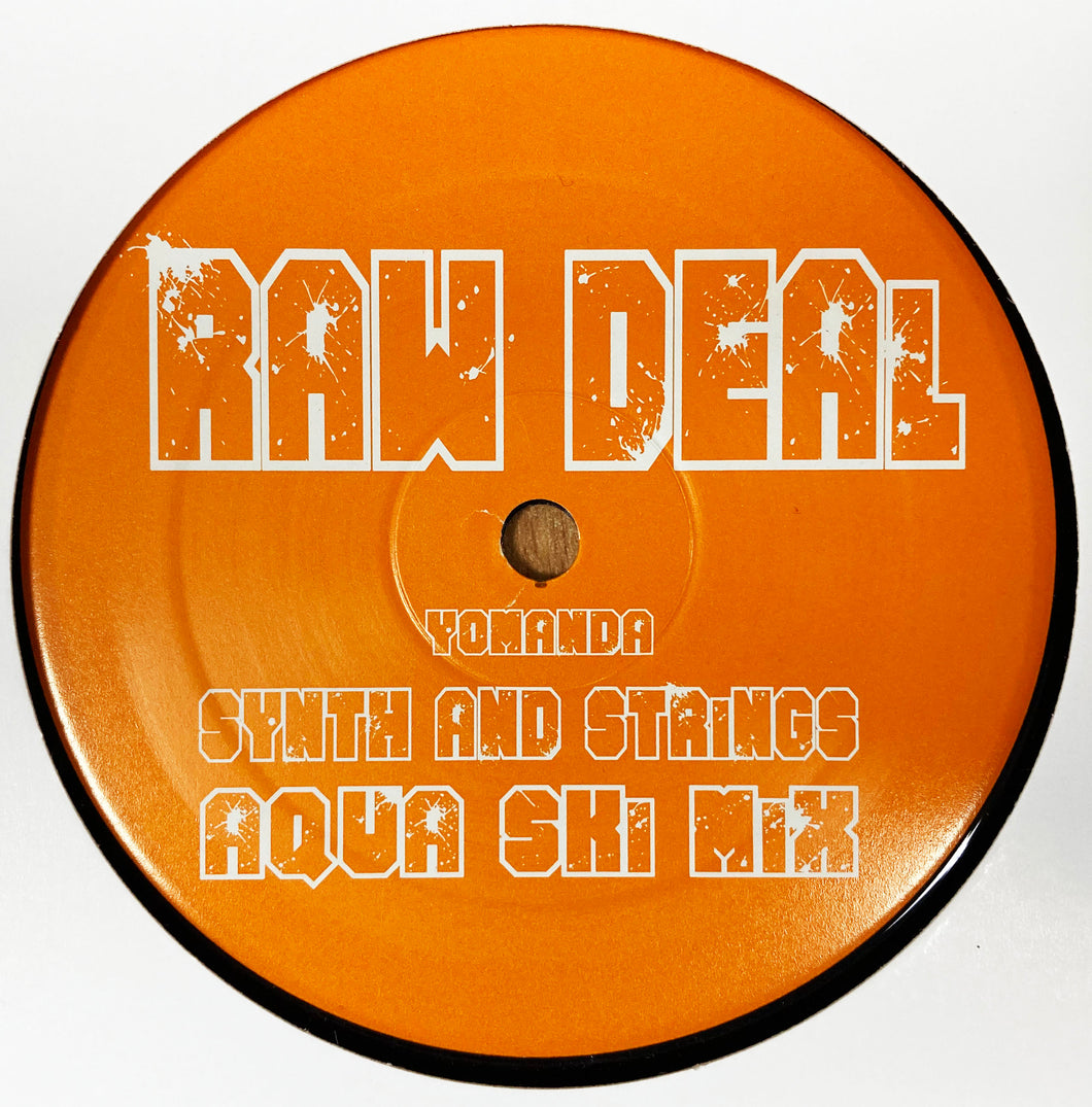 Yomanda – Synth And Strings (Aqua Ski Mix) - Raw Deal Recs – Raw Deal 002 -  12