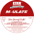 M-ULATE “Give Yourself To Me”   - 30th Anniversary Mixes - B.I.T Productions - 12" Black Vinyl -  BIT25-6B