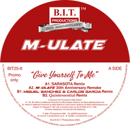 M-ULATE “Give Yourself To Me”   - 30th Anniversary Mixes - B.I.T Productions - 12