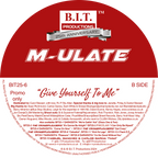 M-ULATE “Give Yourself To Me”   - 30th Anniversary Mixes - B.I.T Productions - 12" Black Vinyl -  BIT25-6B