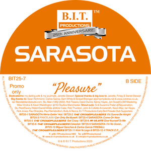 SARASOTA - "Pleasure"   25th Anniversary INC. Pianohead mix - B.I.T Productions - 12" vinyl - BIT25-7