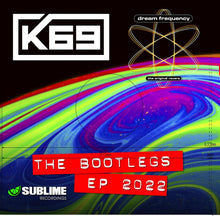 Load image into Gallery viewer, K69 &amp; Dream Frequency - Sublime Bootlegs 2022 - Sublime Recordings - 12&quot; blue vinyl - SB106