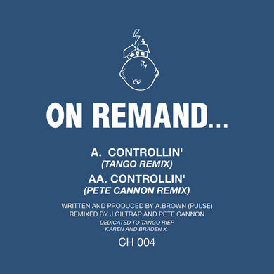 On Remand - Controllin' (Tango Remix) / Controllin' (Pete Cannon Remix) - CH004 - 12