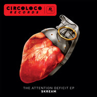 Skream - The Attention Deficit EP - Circoloco Records - Techno/HOUSE - 12