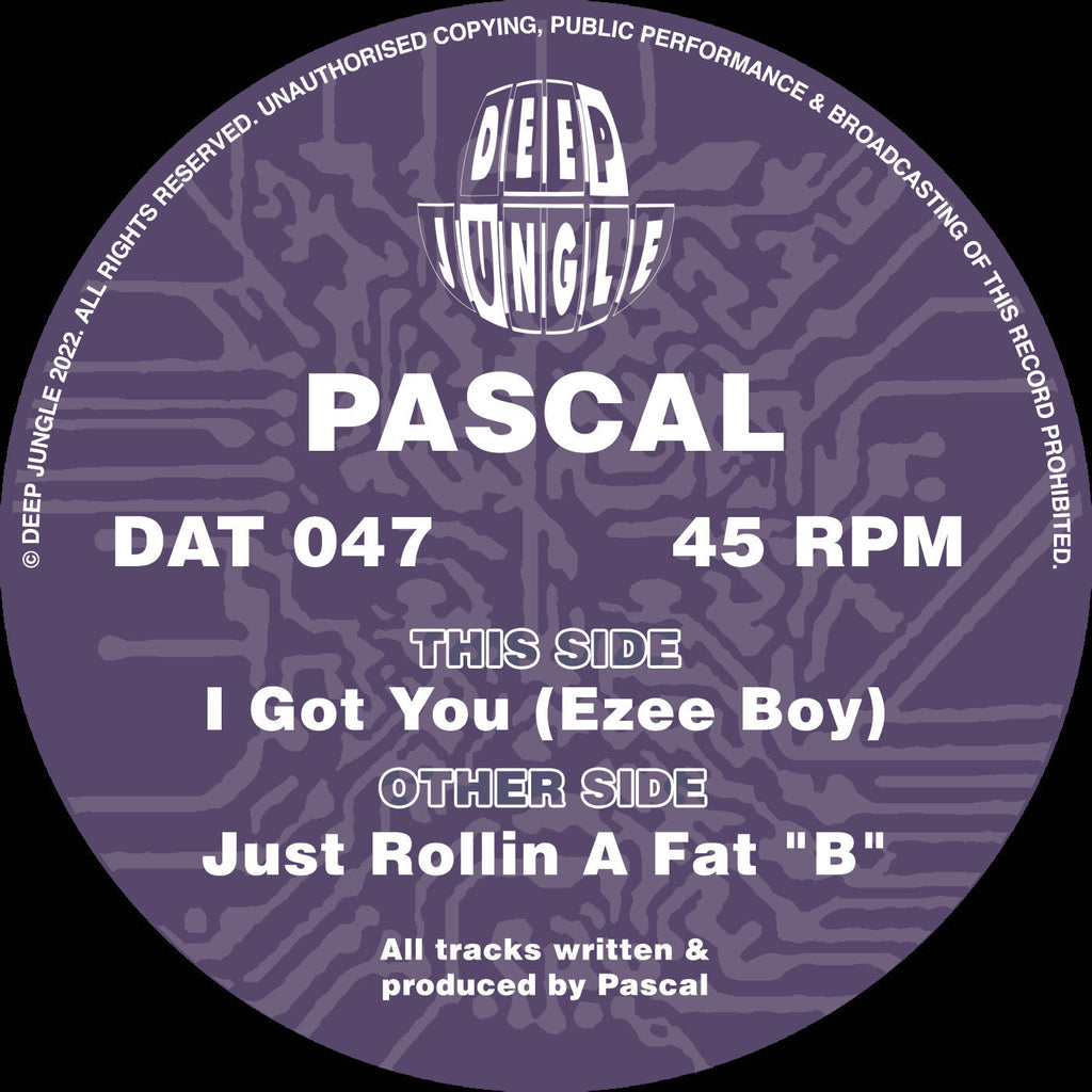 Deep Jungle - Pascal - Just Rollin A Fat “B”/Got You (Ezee Boy) EP  - DAT047- 12" Vinyl