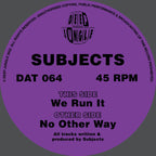 Subjects - We Run It EP - DAT064 side B label