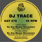 Dj Trace - Deep Jungle Records - By Any Means Necessary EP - DAT079 - 12" Vinyl