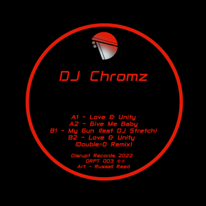 Dj Chromz - Disrupt Records - Love & Unity EP - DRPT003 - 12" Vinyl