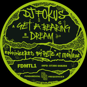 DJ Fokus - Get A Bearing/Dream - Fundamental Frequencies - FDMTL1 - 12" Vinyl
