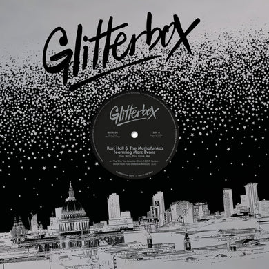 Ron Hall & The Muthafunkaz Feat Mark Evans - The Way You Love Me (Dimitri From Paris / Tom Moulton Remixes) - Glitterbox - GLITS020 - 12