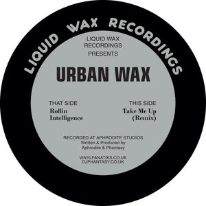 Liquid Wax Recordings – Urban Wax – Rollin Intelligence/Take Me Up (Remix) - HAN035   - Vinyl Fanatiks - 12" Vinyl