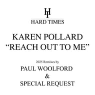 Karen Pollard - Reach Out To Me (Paul Woolford x Special Request 2025 Remixes) - Hard Times - HTRE011 - 12