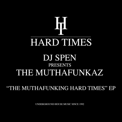 DJ Spen presents the MuthaFunkaz - The Muthafunking Hard Times EP - Hard Times - HTRE017 - 12