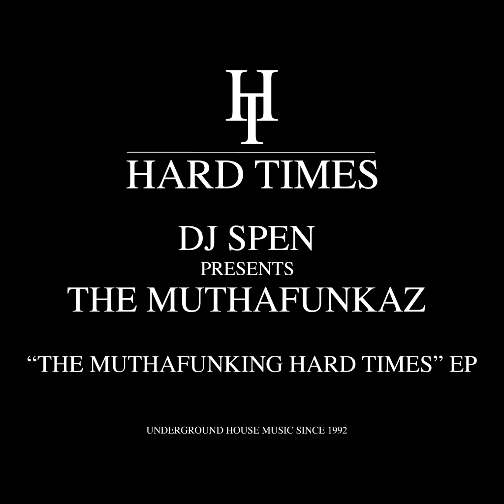 DJ Spen presents the MuthaFunkaz - The Muthafunking Hard Times EP - Hard Times - HTRE017 - 12
