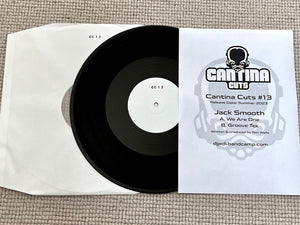 ++Exclusive Test Press++ Cantina Cuts 13 - Jack Smooth - We Are One / Groove Tek - 12" vinyl - Cantina 013