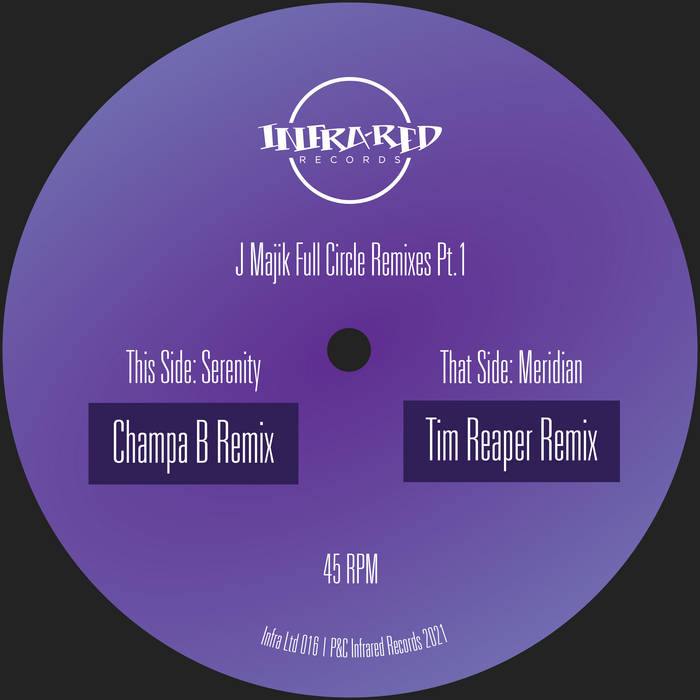 J Majik- Full Circle Remixes Part 1 EP Champa B / Tim Reaper - Infrared Records - INFRALTD016 - 12